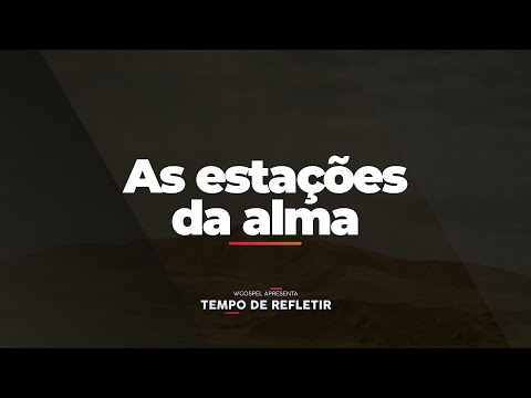 [Tempo de Refletir] As estações da alma