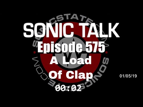 Sonic TALK 575 - A Load Of Clap