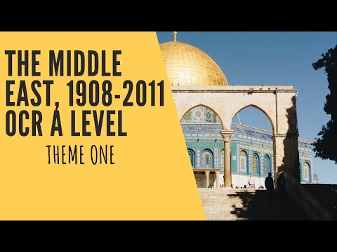 OCR A-Level History: The Middle East, Theme 1