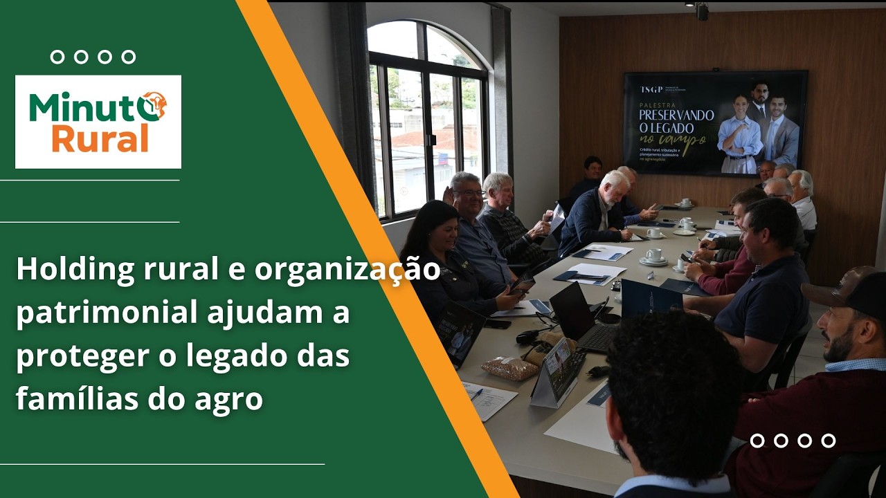 Holding rural e organização patrimonial ajudam a proteger o legado das famílias do agro