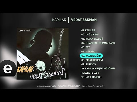 Yalnızlığım - Vedat Sakman