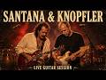 Carlos Santana Mark Knopfler Sultans Of Latin Blues Rock Legendary Guitar Experience