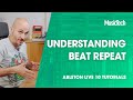 Ableton Tutorials Understanding Beat Repeat