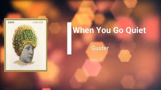 Guster - When You Go Quiet (Lyrics)