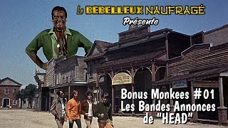 Le Bébelleux Naufragé - Monkees  Bonus #01 - &quot;HEAD&quot;