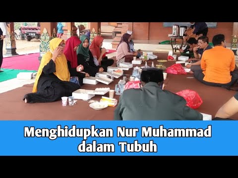 Menghidupkan Nur Muhammad dalam Tubuh Manusia. Insan Kamil.