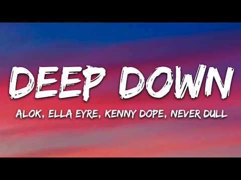 Alok - Deep Down (Lyrics) feat. Ella Eyre