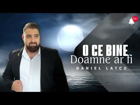 Daniel Latcu - O ce bine Doamne ar fi (Cover) 2024