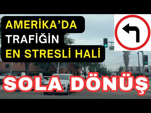 Amerika'da Trafik Kuralları: Sola Dönüş | Kaliforniya Ehliyet Sınavı | Amerika'da Ehliyet Almak