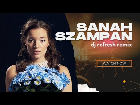 sanah - Szampan (dj refresh remix)