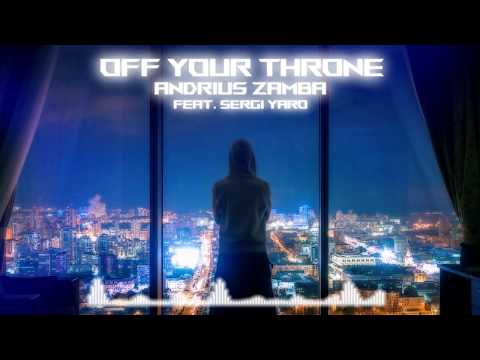 Andrius Zamba Feat. Sergi Yaro - Off Your Throne