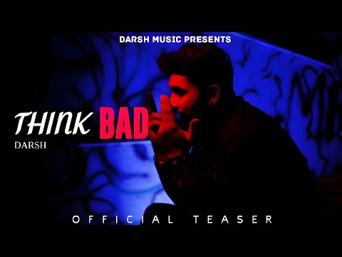 Think Bad (Official Teaser): Darsh | Latest Punjabi Songs 2025 | New song 2025