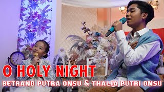 Download lagu MOP MUSIC IS BACK | BETRAND PUTRA ONSU DAN THALIA PUTRI ONSU - O HOLY NIGHT (COVER) mp3