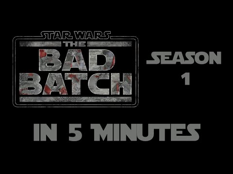 The Bad Batch Season 1 in 5 Minutes
