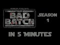 The Bad Batch Season 1 in 5 Minutes