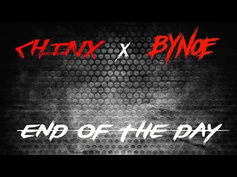 Chinx - End Of The Day ft. Bynoe