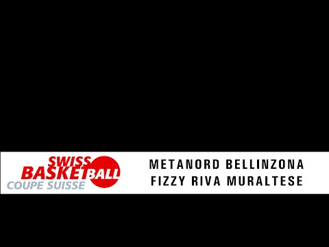 CS 1/4 Final: Metanord Bellinzona vs Fizzy Riva Muraltese