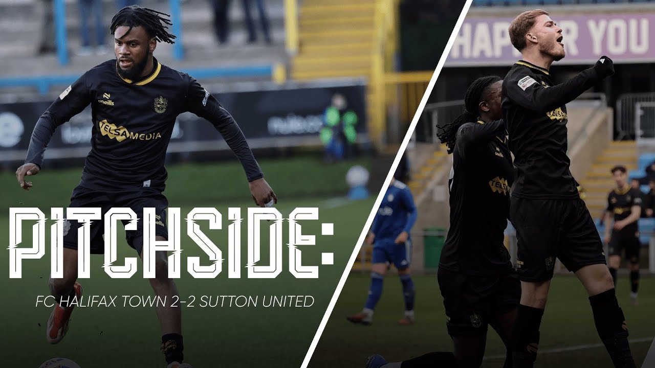 Watch: FC Halifax Town 2-2 Sutton United | U’s Pitchside View