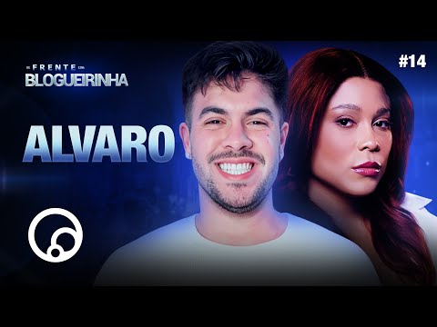 DE FRENTE COM BLOGUEIRINHA: ALVARO - T3E14 | DiaTV