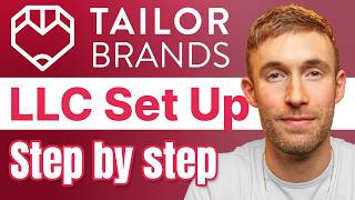 How to Set Up an LLC with Tailor Brands 2026 (Ultimate Beginner’s Guide)