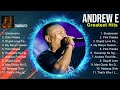 Andrew E 2024 Andrew E Top Songs Andrew E Full Album