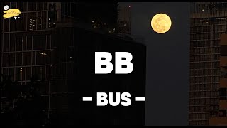Download lagu BUS - BB [เนื้อเพลง] mp3