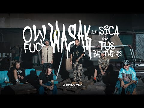 Wasak - OwFuck featuring Sica and Tus Brothers (Official Music Video)