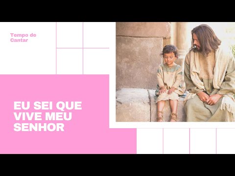 Tempo de Cantar - Eu Sei Que Vive Meu Senhor (Parte 2)