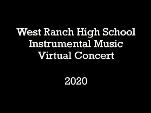 West Ranch High School Instrumental Music Virtual Concert 2020