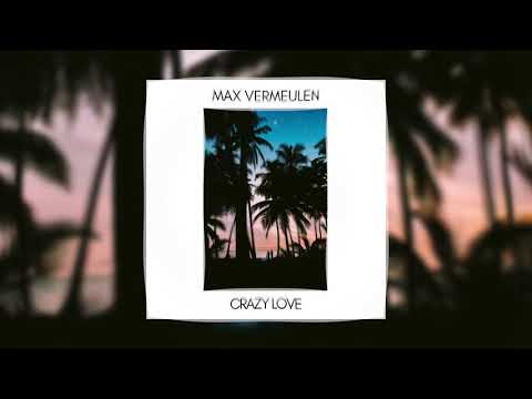 Max Vermeulen - Crazy Love 🎵