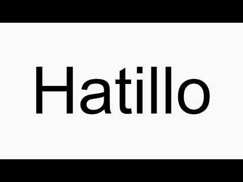 How to pronounce Hatillo
