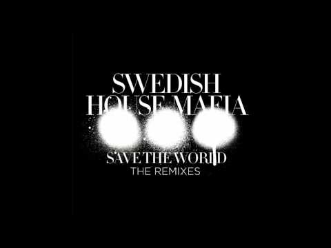 Save The World vs. Be Still (Swedish House Mafia and Kaskade)