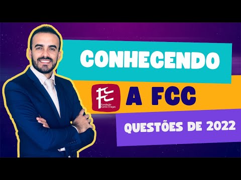 CONHECENDO  A FCC - QUESTÕES DE 2022
