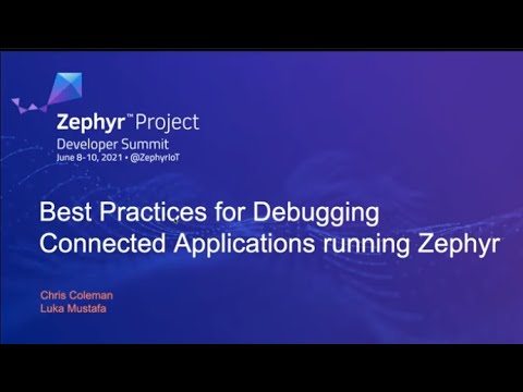 Best Practices for Debugging Connected Applications running Zephyr