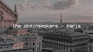 the chainsmokers - paris (𝙨𝙡𝙤𝙬𝙚𝙙 + 𝙧𝙚𝙫𝙚𝙧𝙗)