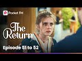 The Return | Ep 51-52 | I promised to make him a superstar