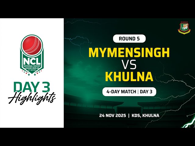 Highlights | 27th NCL, 2025-26 | Mymensingh VS Khulna | KDS, Khulna | Round 5 | 4 Day Match | Day 3