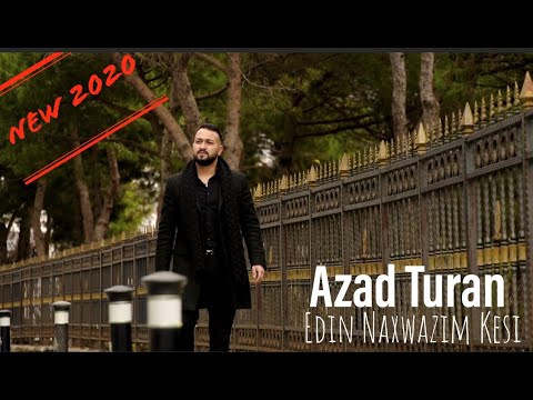 Azad Turan - Edin Naxwazim Kesi 2020 (Official Video)
