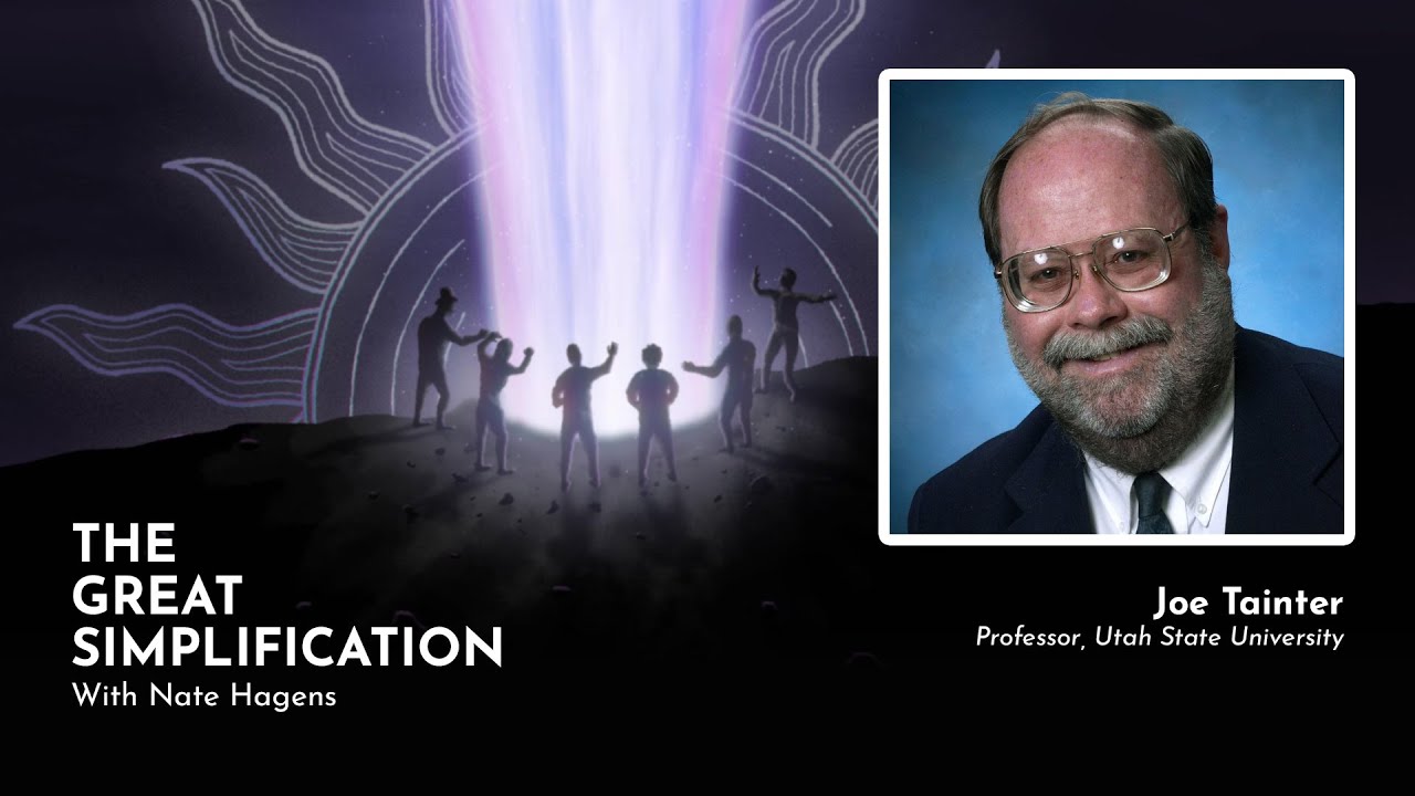 Joe Tainter: “Surplus, Complexity, and Simplification” | The Great Simplification #27