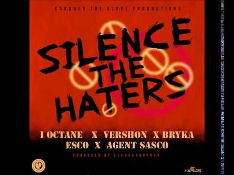 I Octane - Silence The Haters ft Bryka,Vershon,Esco & Agent Sasco Nov. 2016