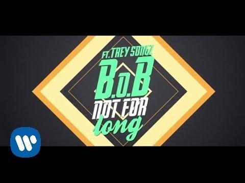 B.o.B - Not For Long ft. Trey Songz [Lyric Video]