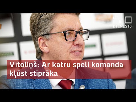 Vītoliņš: Redzams, ka mūsu spēles nav garlaicīgas