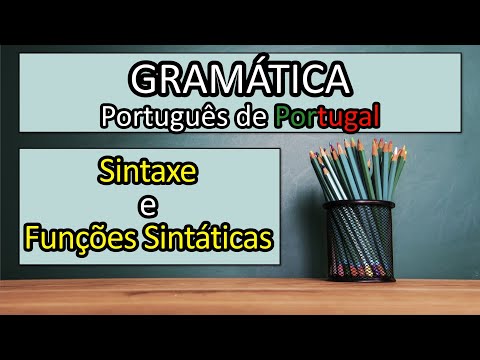 [GRAMÁTICA PT-PT] - SINTAXE | Funções Sintáticas - Teoria