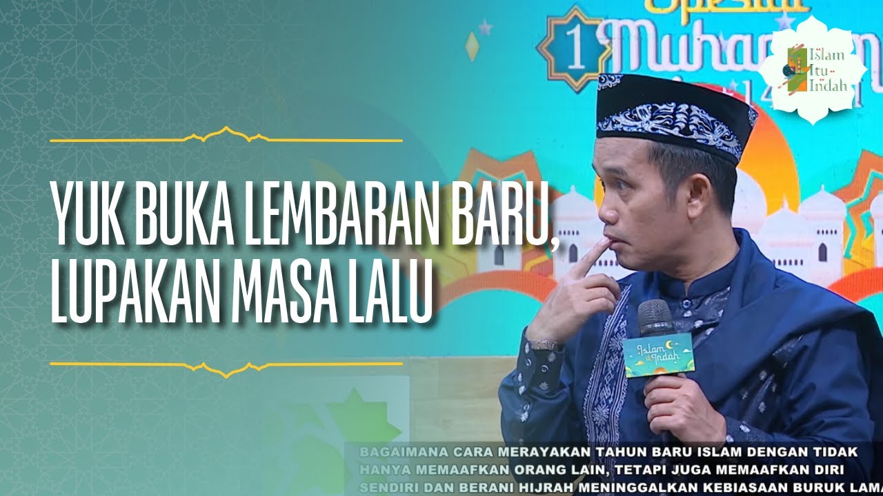 Yuk Buka Lembaran Baru, Lupakan Masa Lalu - ISLAM ITU INDAH (16/06/26) P4