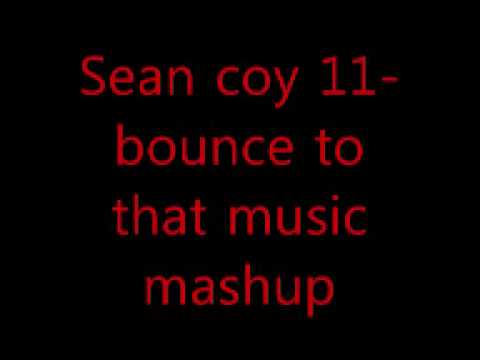 sean coy 11 - bounce to that music mashup_0001.wmv