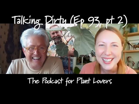 Part Two: Mike Clifford from Mike's Rare Plants (Talking Dirty Ep 93)