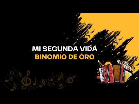 Mi segunda vida - Binomio de oro (Letra Oficial)