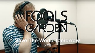 Fools Garden  -  Save The World Tomorrow