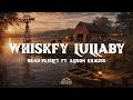 Brad Paisley Whiskey Lullaby Lyrics Ft Alison Krauss