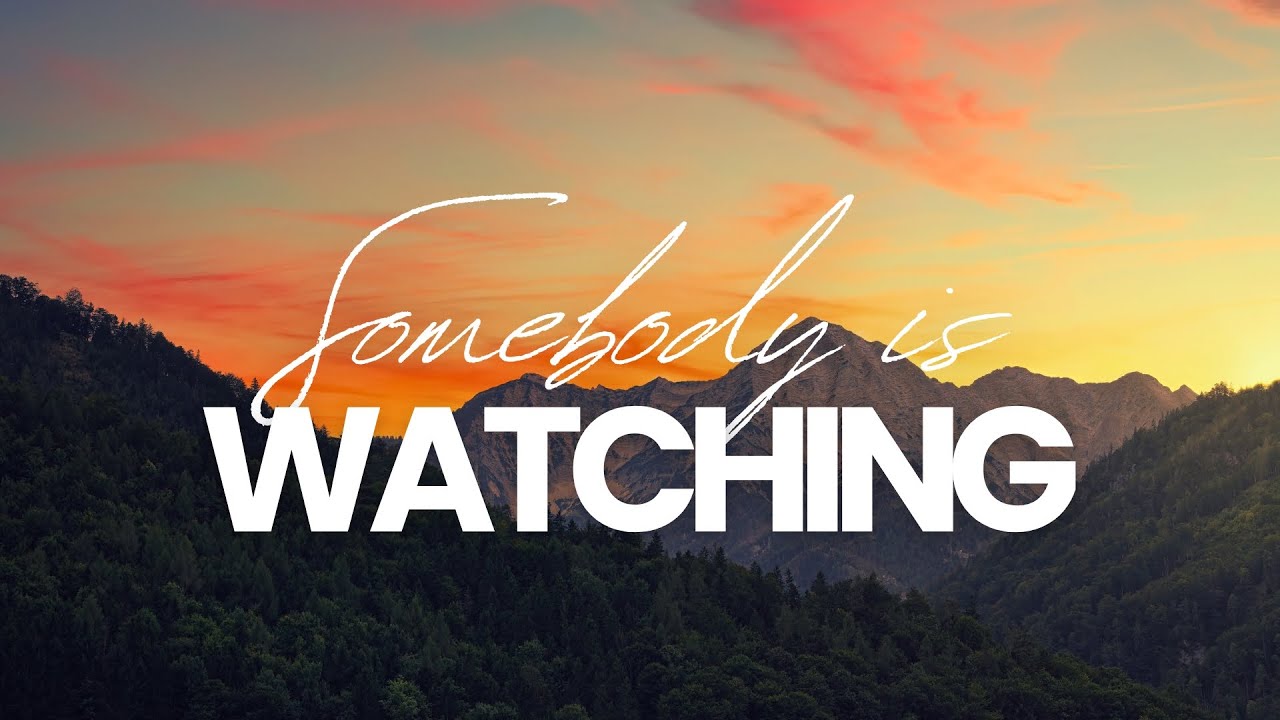 Sunday Worship Service | "Somebody Is Watching" | 02.23.2025